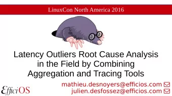 Latency Outliers Root Cause Analysis  in the Field by Combining  Aggregation and Tracing Tools
