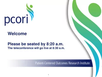 Welcome  Please be seated by 8:20 a.m.  The teleconference will go live at 8:30 a.m.  1  Assessment