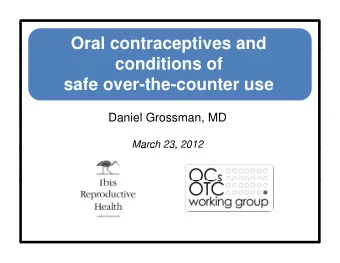 Oral contraceptives and  Oral contraceptives and  conditions of  safe over the counter use  safe
