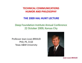 THE 2009 HAL HUNT LECTURE Deep Foundation Institute Annual Conference  22 O 22 October 2009, Kansas