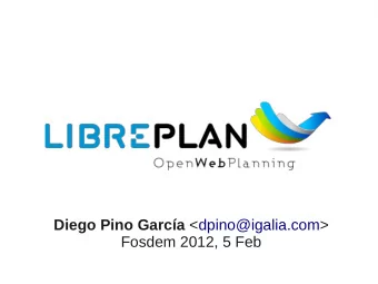 Diego Pino Garca &lt;dpino@igalia.com&gt;  Fosdem 2012, 5 Feb  What's LibrePlan?  LibrePlan is a