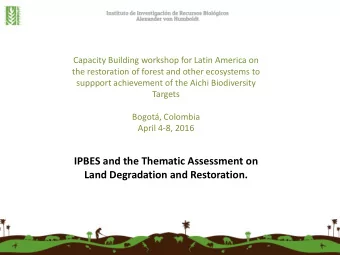 Land Degradation and Restoration.  Outline  1. Introduction to IPBES (item 1)  Organisation of