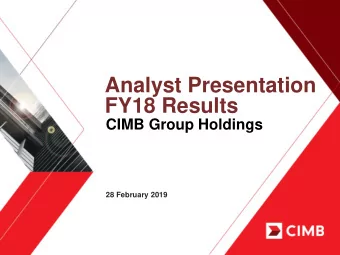 FY18 Results  CIMB Group Holdings  28 February 2019  Key Financial Highlights  ^  ~ Net Profit (RM)