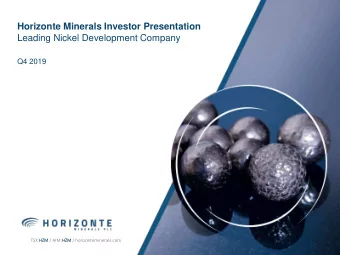 Horizonte Minerals Investor Presentation  Leading Nickel Development Company  Q4 2019  TSX:HZM /