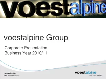 voestalpine Group  Corporate Presentation  Business Year 2010/11  voestalpine AG