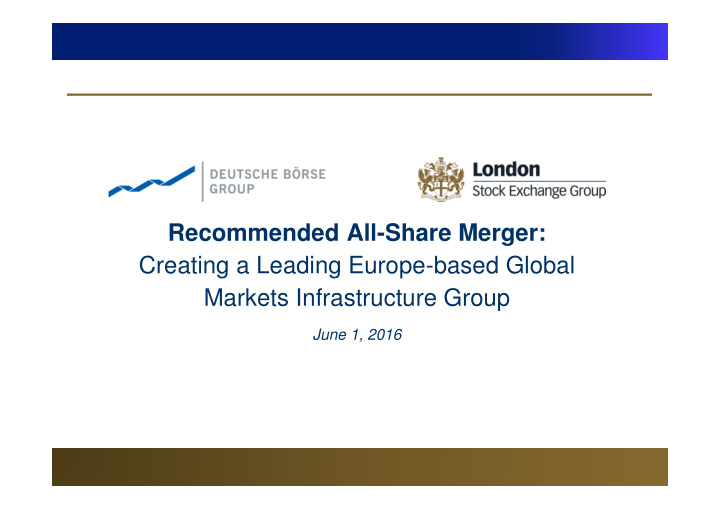 recommended all share merger creating a leading europe