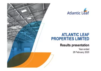 ATLANTIC LEAF  PROPERTIES LIMITED  Results presentation  Year ended  28 February 2020  CONTENTS
