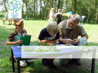 Learning about Forests  - Empowering through learning  Where does th  the LE  LEAF Programme help
