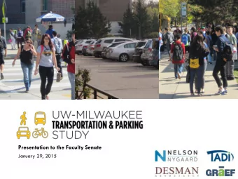 Presentation to the Faculty Senate  January 29, 2015  Study Purpose  Parking and transportation