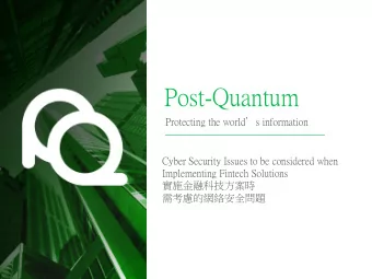Post-Quantum  Protecting the worlds information  Cyber Security Issues to be considered when