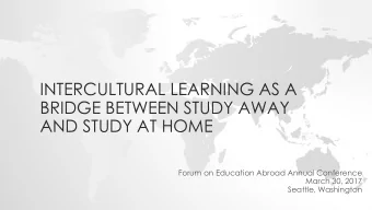 INTERCULTURAL LEARNING AS A  BRIDGE BETWEEN STUDY AWAY  AND STUDY AT HOME  Forum on Education