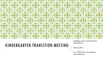 KINDERGARTEN TRANSITION MEETING  Spring 2016  By:  PCSD Title I Instructional  Lead Teachers