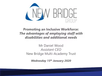 disabilities and additional needs  Mr Daniel Wood  Assistant CEO  New Bridge Multi-Academy Trust