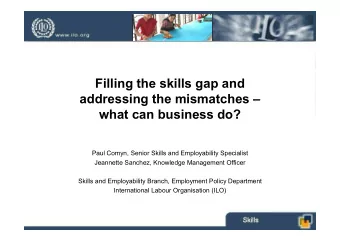 Filling the skills gap and  addressing the mismatches   what can business do?  Paul Comyn,