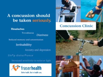 1  Fraser Health Concussion Clinic  Current research indicates that emphasis on recovery (0-12