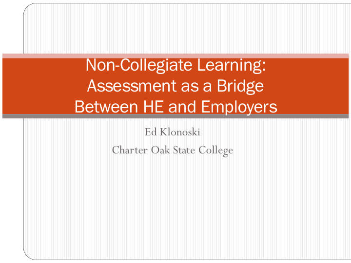 non collegiate learning assessment as a bridge between he