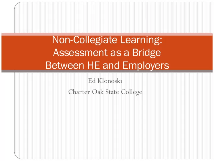 non collegiate learning assessment as a bridge between he