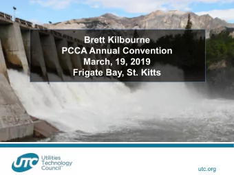 Brett Kilbourne  PCCA Annual Convention  March, 19, 2019  Frigate Bay, St. Kitts  utc.org  About