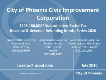 Corporation  $405,180,000* Subordinated Excise Tax  Revenue &amp; Revenue Refunding Bonds, Series