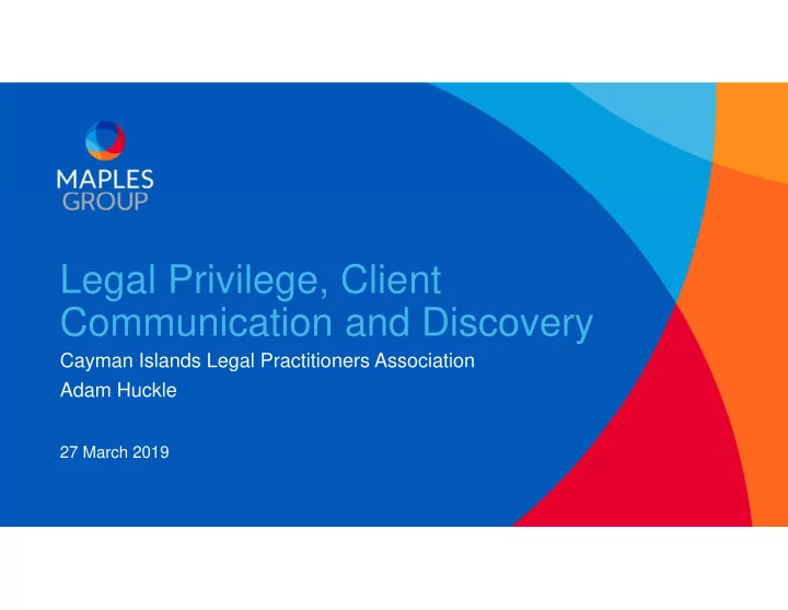 legal privilege client communication and discovery