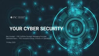 YOUR CYBER SECURITY  Ben Goodall  PSC Griffiths Goodall, Managing Principal  Nathaniel Barrs