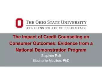 Consumer Outcomes: Evidence from a  National Demonstration Program  Stephen Roll  Stephanie