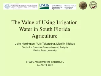 Water in South Florida  Agriculture  Julie Harrington, Yuki Takatsuka, Martijin Niekus  Center for