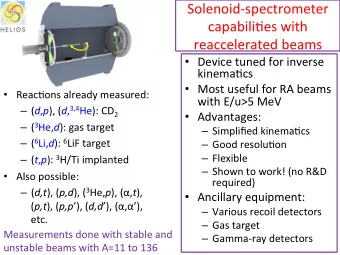 Solenoid-spectrometer    capabili%es  with    reaccelerated  beams    Device