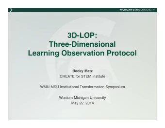 3D-LOP:  Three-Dimensional  Learning Observation Protocol   Becky Matz    CREATE for