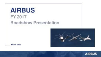 AIRBUS  FY 2017  Roadshow Presentation  March 2018  SAFE HARBOUR  STATEMENT  2  DISCLAIMER This