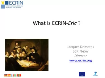Jacques Demotes ECRIN- Eric Director  www.ecrin.org  Need for independent clinical trials