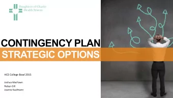 CONTINGENCY PLAN  STRATEGIC OPTIONS  HCE  College  Bowl  2015      Joshua  MacFawn
