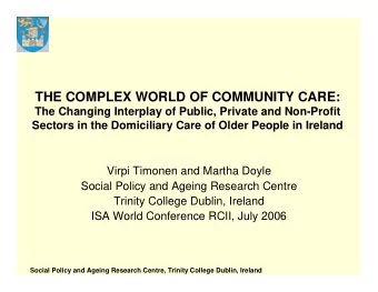 THE COMPLEX WORLD OF COMMUNITY CARE:  The Changing Interplay of Public, Private and Non-Profit