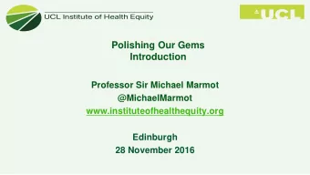Introduction  Professor Sir Michael Marmot  @MichaelMarmot  www.instituteofhealthequity.org