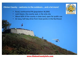 Clinton County  welcome to the outdoors.and a lot more!    Rural, northcentral PA