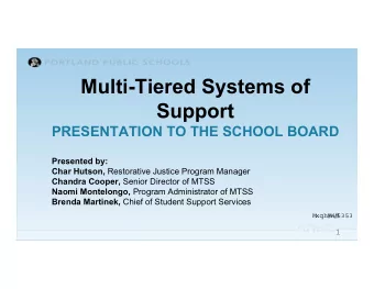 Multi-Tiered Systems of  Support  PRESENTATION TO THE SCHOOL BOARD  Presented by: Char Hutson,