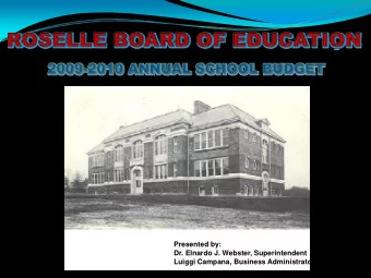 Presented by:  Dr. Elnardo J. Webster, Superintendent  Luiggi Campana, Business Administrator