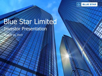 Blue Star Limited  Investor Presentation  August 14, 2019  1  About Blue Star  Indias