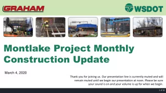 Montlake Project Monthly  Construction Update  March 4, 2020  Thank you for joining us. Our