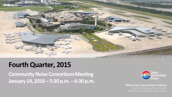 Fourth Quarter, 2015  Community Noise Consortium Meeting January 14, 2016  5:30 p.m.  6:30