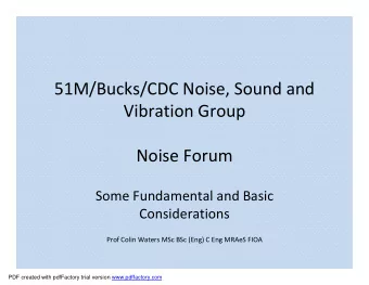51M/Bucks/CDC Noise, Sound and  Vibration Group  Noise Forum  Some Fundamental and Basic