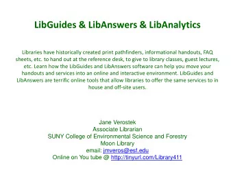 LibGuides &amp; LibAnswers &amp; LibAnalytics  Libraries have historically created print