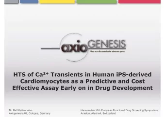 HTS of Ca 2+ Transients in Human iPS-derived  Cardiomyocytes as a Predictive and Cost  Effective
