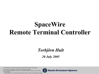 SpaceWire  Remote Terminal Controller  Torbjrn Hult  20 July 2005  This document or software is