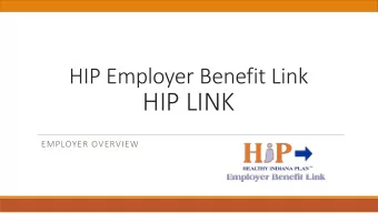 HIP LINK  EMPLOYER OVERVIEW  HIP Link Program Overview  Program for low income Hoosiers.