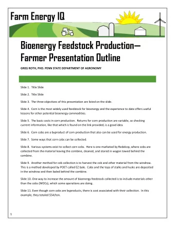 Farm Energy IQ  Bioenergy Feedstock Production  Farmer Presentation Outline  GREG ROTH, PHD.