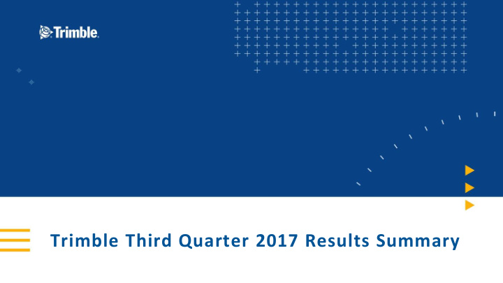 trimble third quarter 2017 results summary forward