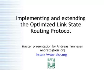 Implementing and extending  the Optimized Link State  Routing Protocol  Master presentation by