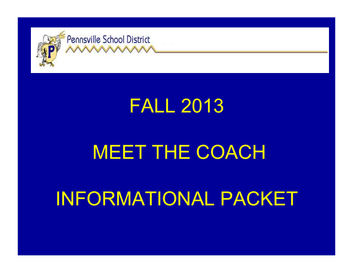 fall 2013 meet the coach informational packet fall