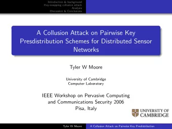 A Collusion Attack on Pairwise Key  Presdistribution Schemes for Distributed Sensor  Networks